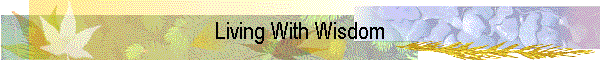 Living With Wisdom