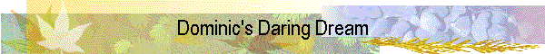 Dominic's Daring Dream