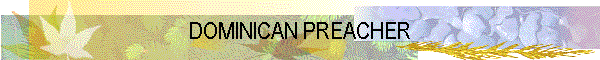 DOMINICAN PREACHER