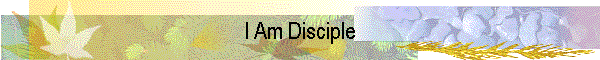 I Am Disciple